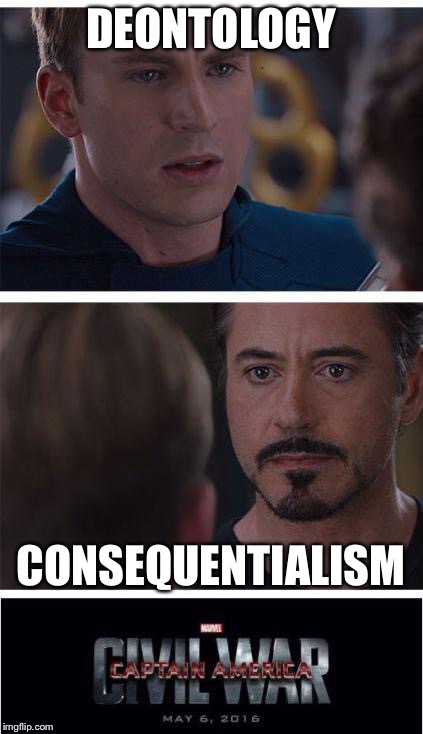 Ethical Debate | DEONTOLOGY; CONSEQUENTIALISM | image tagged in memes,marvel civil war 1 | made w/ Imgflip meme maker