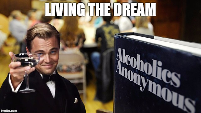 i would like to thank my sponsor,Mr jack Daniels for all his input . | LIVING THE DREAM | image tagged in memes,aaaaand its gone,leonardo dicaprio cheers,go home youre drunk,jack daniels | made w/ Imgflip meme maker