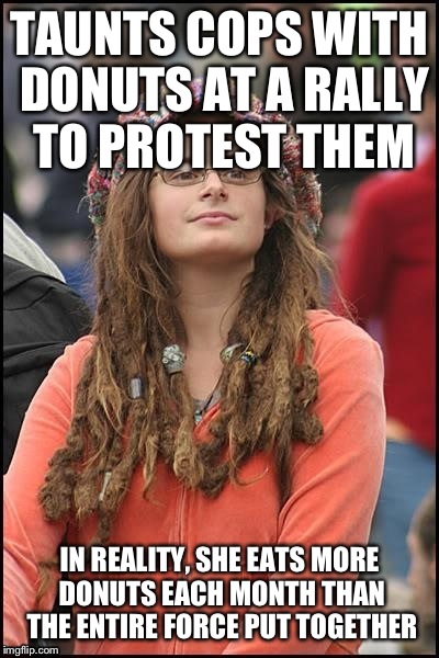 TAUNTS COPS WITH DONUTS AT A RALLY TO PROTEST THEM IN REALITY, SHE EATS MORE DONUTS EACH MONTH THAN THE ENTIRE FORCE PUT TOGETHER | made w/ Imgflip meme maker