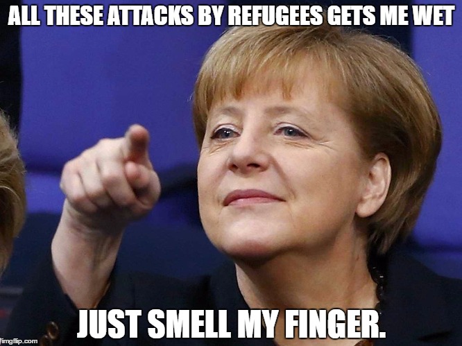 Now I am Become Death, The Destroyer of Worlds. | ALL THESE ATTACKS BY REFUGEES GETS ME WET; JUST SMELL MY FINGER. | image tagged in ethnic cleansing | made w/ Imgflip meme maker