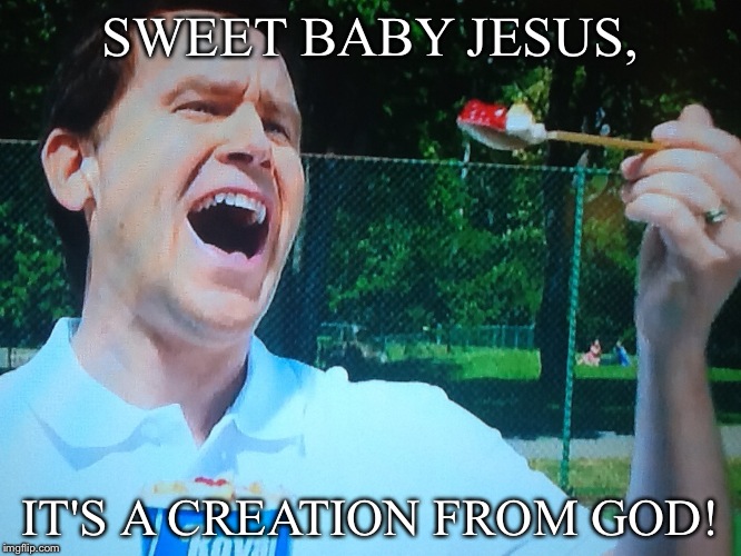 SWEET BABY JESUS, IT'S A CREATION FROM GOD! | image tagged in memes,blizzard | made w/ Imgflip meme maker