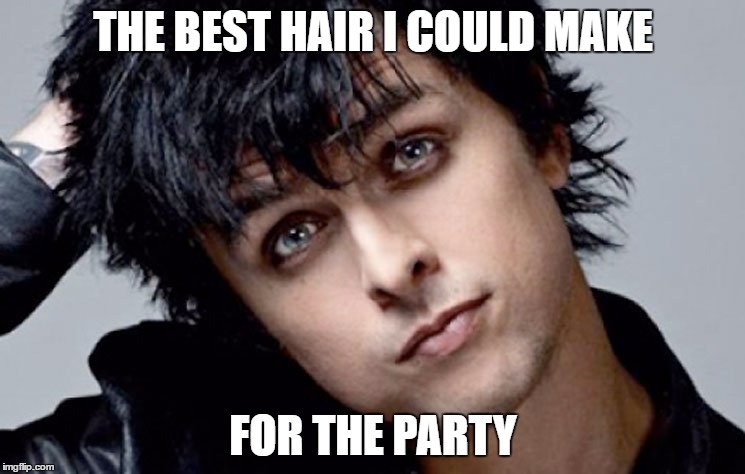 THE BEST HAIR I COULD MAKE; FOR THE PARTY | image tagged in i still look like this at parties | made w/ Imgflip meme maker