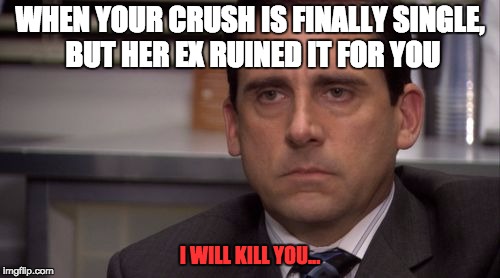 Ex Boyfriends get all the fun.  They also get their girlfriend back after their 2nd breakup while you're stuck being alone... :D | WHEN YOUR CRUSH IS FINALLY SINGLE, BUT HER EX RUINED IT FOR YOU; I WILL KILL YOU... | image tagged in death stare,breakup,crush,ex boyfriend,lol,angry | made w/ Imgflip meme maker