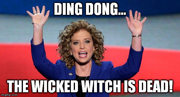 Debbie Wasserman Schultz Resigns | DING DONG... THE WICKED WITCH IS DEAD! | image tagged in debbie wasserman schultz,dnc,democrats,president 2016,wicked witch | made w/ Imgflip meme maker