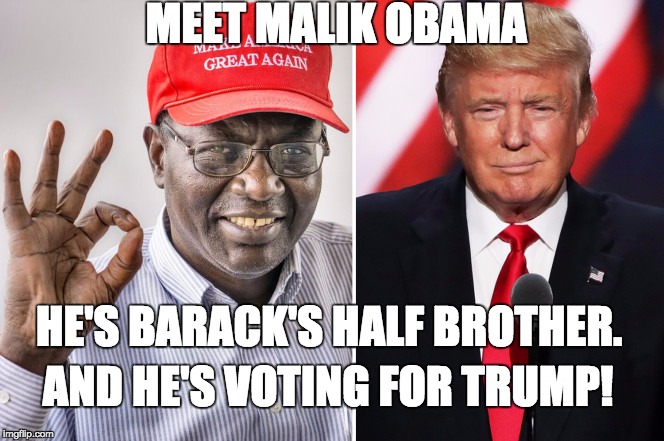Full story in the New York Post from July 24, 2016 | MEET MALIK OBAMA; HE'S BARACK'S HALF BROTHER. AND HE'S VOTING FOR TRUMP! | image tagged in obamas half brother votes for trump,donald trump | made w/ Imgflip meme maker