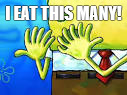 I EAT THIS MANY! | made w/ Imgflip meme maker