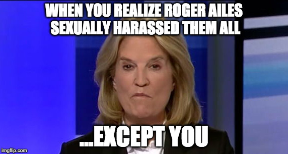 Sexual Harassment | WHEN YOU REALIZE ROGER AILES SEXUALLY HARASSED THEM ALL; ...EXCEPT YOU | image tagged in greta,roger ailes,sexual,harassment,fox news | made w/ Imgflip meme maker