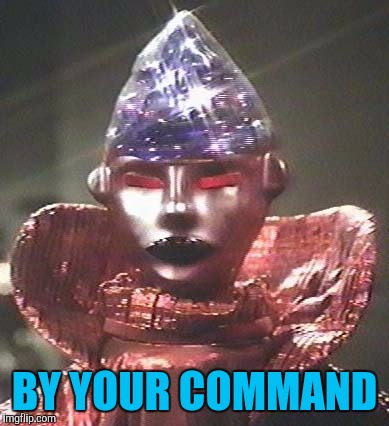 BY YOUR COMMAND | made w/ Imgflip meme maker