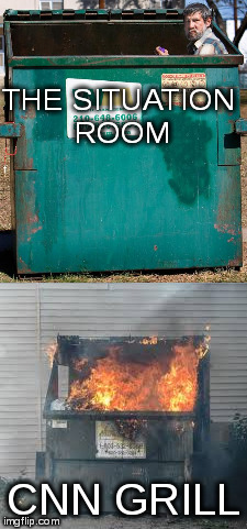 CNN has a new gig... CNN Grill | THE SITUATION ROOM; CNN GRILL | image tagged in memes,funny,dumpster,dumpster fire,cnn | made w/ Imgflip meme maker