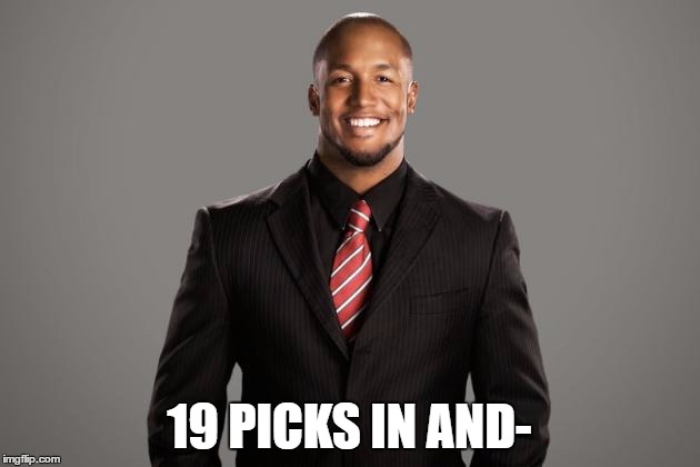19 PICKS IN AND- | made w/ Imgflip meme maker