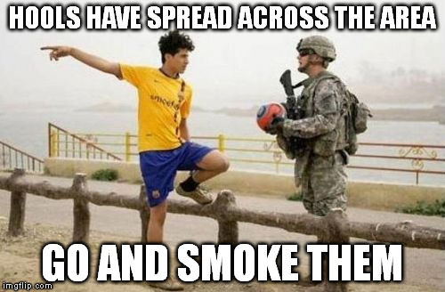 Fifa E Call Of Duty | HOOLS HAVE SPREAD ACROSS THE AREA; GO AND SMOKE THEM | image tagged in memes,fifa e call of duty | made w/ Imgflip meme maker