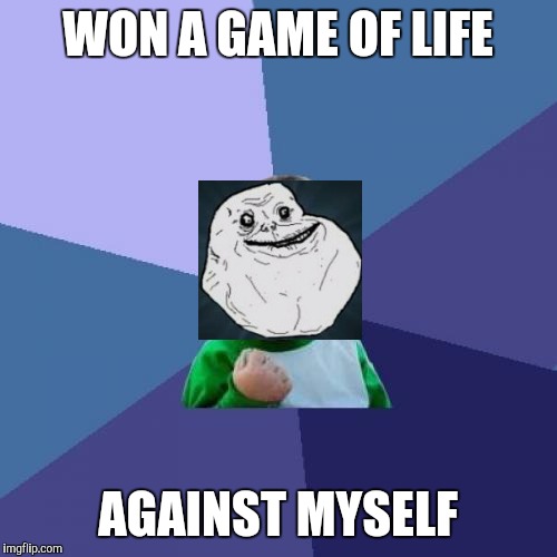 Success Kid | WON A GAME OF LIFE; AGAINST MYSELF | image tagged in memes,success kid | made w/ Imgflip meme maker