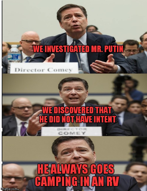 WE INVESTIGATED MR. PUTIN WE DISCOVERED THAT HE DID NOT HAVE INTENT HE ALWAYS GOES CAMPING IN AN RV | made w/ Imgflip meme maker