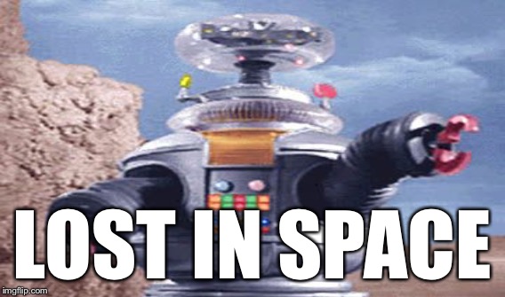 LOST IN SPACE | made w/ Imgflip meme maker