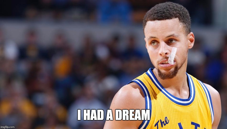 I HAD A DREAM | made w/ Imgflip meme maker