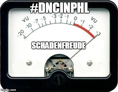 Irony Meter | #DNCINPHL; SCHADENFREUDE | image tagged in irony meter | made w/ Imgflip meme maker