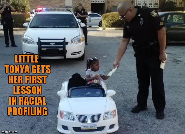 LITTLE TONYA GETS HER FIRST LESSON IN RACIAL PROFILING | made w/ Imgflip meme maker