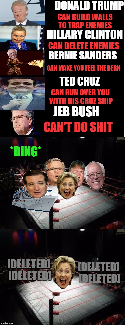 HILLARY CLINTON CAN DELETE ENEMIES BERNIE SANDERS CAN MAKE YOU FEEL THE BERN TED CRUZ CAN RUN OVER YOU WITH HIS CRUZ SHIP JEB BUSH CAN'T DO  | made w/ Imgflip meme maker