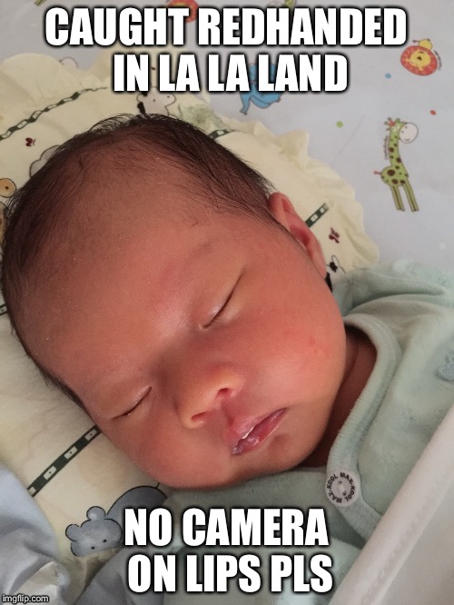 CAUGHT REDHANDED IN LA LA LAND; NO CAMERA ON LIPS PLS | image tagged in anna | made w/ Imgflip meme maker