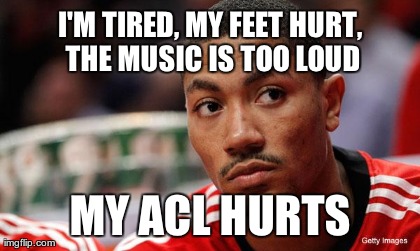 I'M TIRED, MY FEET HURT, THE MUSIC IS TOO LOUD MY ACL HURTS | made w/ Imgflip meme maker