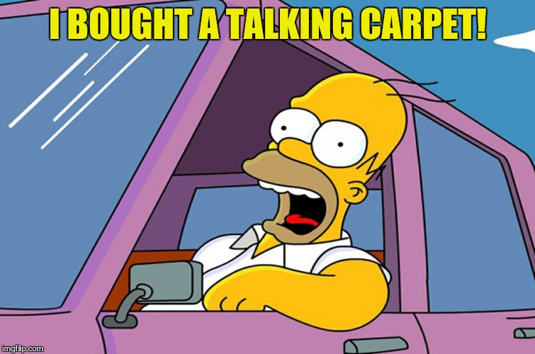 I BOUGHT A TALKING CARPET! | made w/ Imgflip meme maker