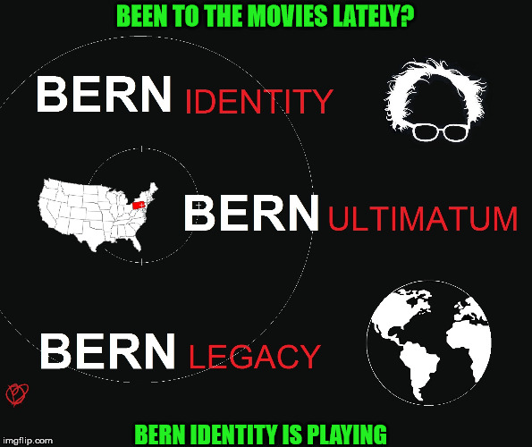 BERN IDENTITY | BEEN TO THE MOVIES LATELY? BERN IDENTITY IS PLAYING | image tagged in bourne-identity,bern,dnc,wikileak,election,rnc | made w/ Imgflip meme maker