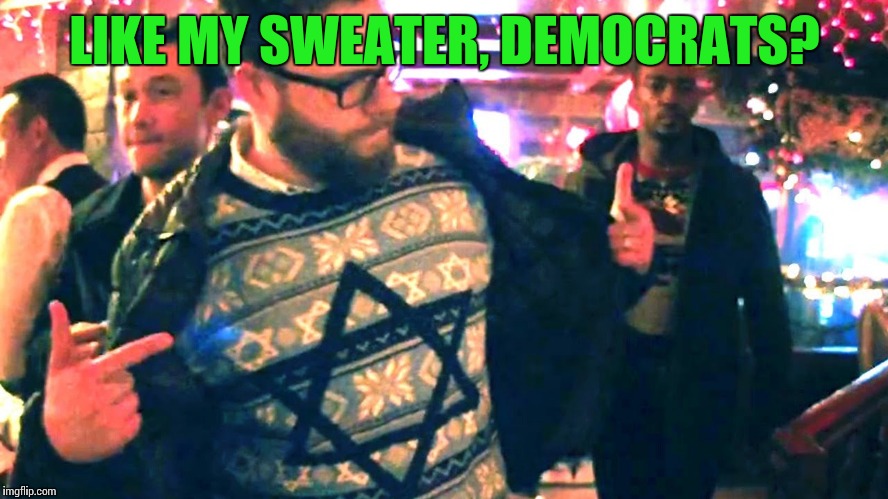 What's up DNC? | LIKE MY SWEATER, DEMOCRATS? | image tagged in memes | made w/ Imgflip meme maker