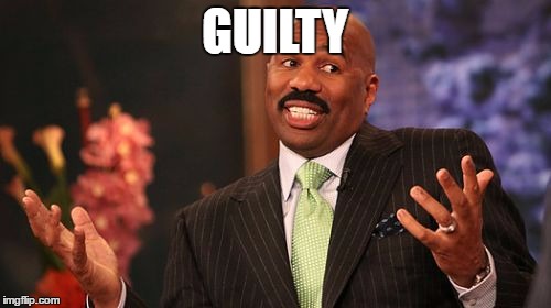 Steve Harvey Meme | GUILTY | image tagged in memes,steve harvey | made w/ Imgflip meme maker