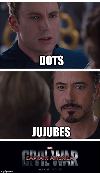 Marvel Civil War 1 | DOTS; JUJUBES | image tagged in memes,marvel civil war 1 | made w/ Imgflip meme maker