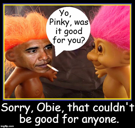Pinky & Obie Smurf | Yo,   Pinky, was it good for you? Sorry, Obie, that couldn't be good for anyone. | image tagged in vince vance,obama,obama smoking cigarette,rodney dangerfield,smurf memes,adult humor | made w/ Imgflip meme maker