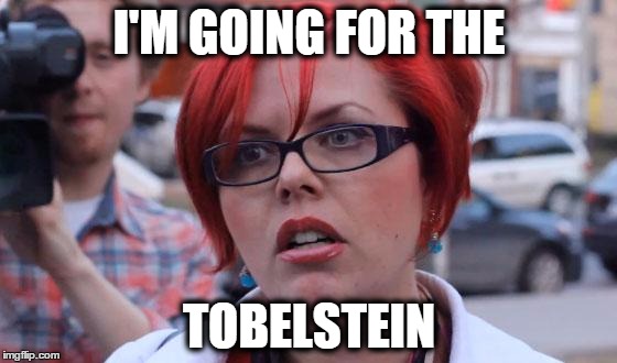 Big Red Feminist | I'M GOING FOR THE; TOBELSTEIN | image tagged in big red feminist,overwatch,xbox one,playstation,overwatchmeme,zarya | made w/ Imgflip meme maker