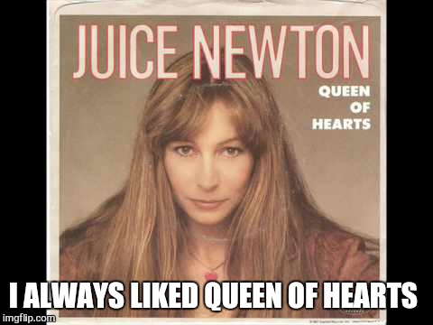 I ALWAYS LIKED QUEEN OF HEARTS | made w/ Imgflip meme maker