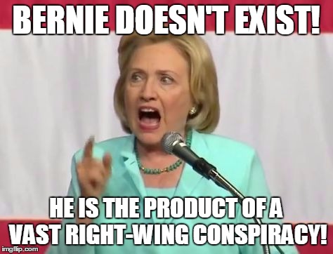 BERNIE DOESN'T EXIST! HE IS THE PRODUCT OF A VAST RIGHT-WING CONSPIRACY! | image tagged in crazy hill | made w/ Imgflip meme maker