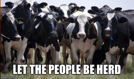 LET THE PEOPLE BE HERD | made w/ Imgflip meme maker