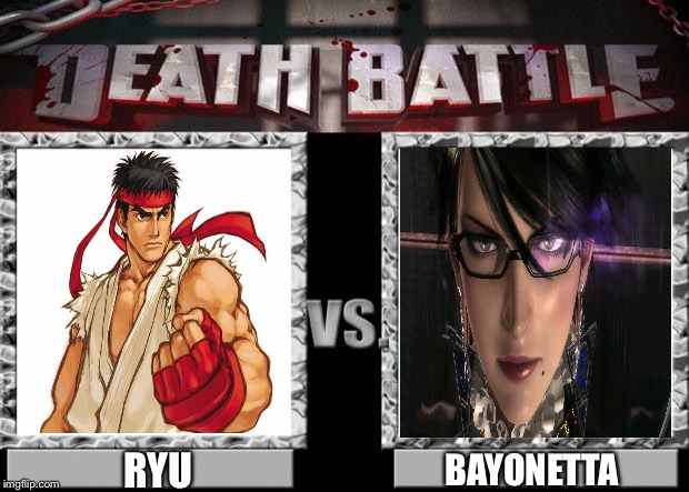 death battle | BAYONETTA; RYU | image tagged in death battle | made w/ Imgflip meme maker