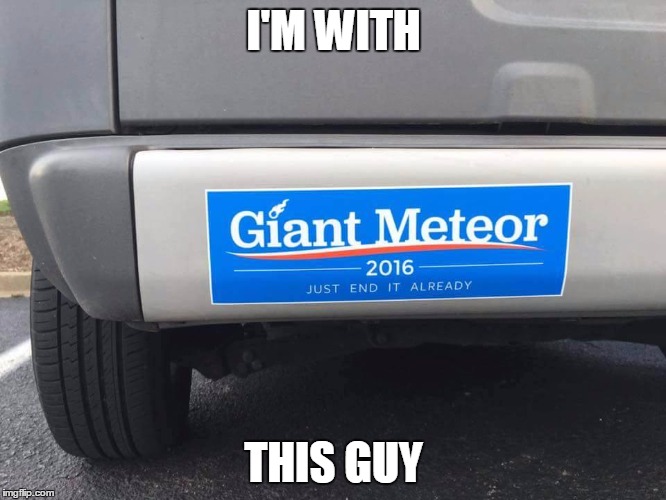 I'M WITH; THIS GUY | image tagged in election 2016 fatigue | made w/ Imgflip meme maker