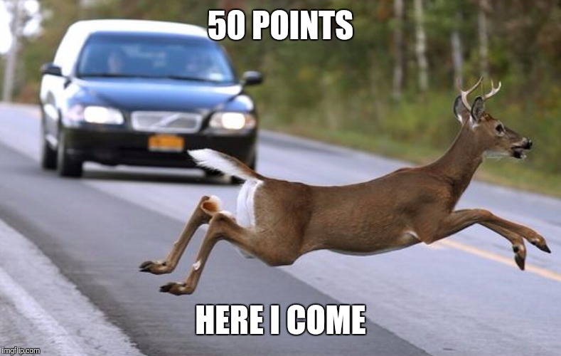 50 POINTS HERE I COME | made w/ Imgflip meme maker