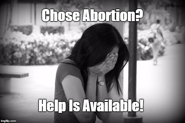 Sad Woman | Chose Abortion? Help Is Available! | image tagged in sad woman | made w/ Imgflip meme maker