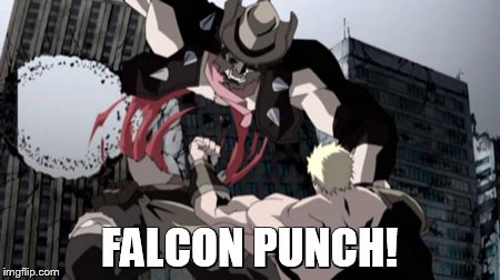 Falcon Punch! | FALCON PUNCH! | image tagged in falcon punch,fist of the north star | made w/ Imgflip meme maker