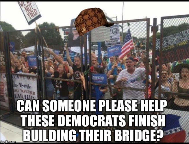 Democrats  | CAN SOMEONE PLEASE HELP THESE DEMOCRATS FINISH BUILDING THEIR BRIDGE? | image tagged in bernie sanders | made w/ Imgflip meme maker