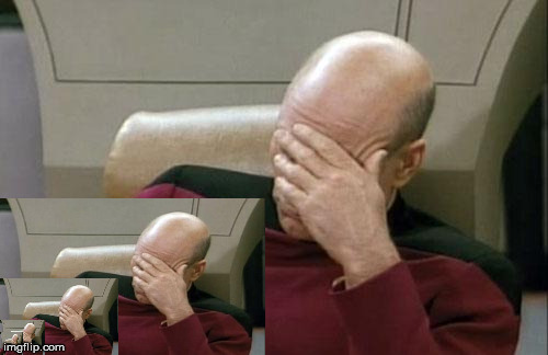 Captain Picard Facepalm Meme | image tagged in memes,captain picard facepalm | made w/ Imgflip meme maker