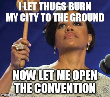 only in the Democrat Party does failure enhance your resume  | I LET THUGS BURN MY CITY TO THE GROUND; NOW LET ME OPEN THE CONVENTION | image tagged in give them space,baltimore riots,baltimore,democrats,president 2016,hillary clinton 2016 | made w/ Imgflip meme maker