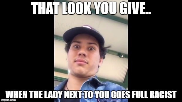 Brisbane News Item 27072016, Teen cops racist spray | THAT LOOK YOU GIVE.. WHEN THE LADY NEXT TO YOU GOES FULL RACIST | image tagged in brisbane,queensland,australia,brisbanetimes,qld,news | made w/ Imgflip meme maker