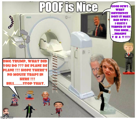 Even when she's knocked down to size, she STILL won't SHUTUP. | POOF is Nice | image tagged in hillary clinton,bill clinton,debbie wasserman schultz,hospital,xray | made w/ Imgflip meme maker