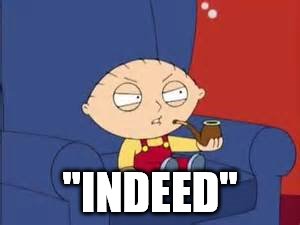 "INDEED" | made w/ Imgflip meme maker