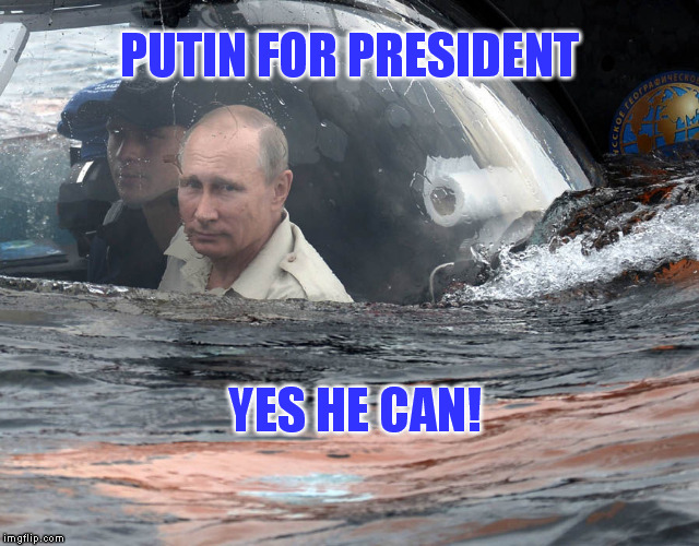 PUTIN FOR PRESIDENT YES HE CAN! | made w/ Imgflip meme maker