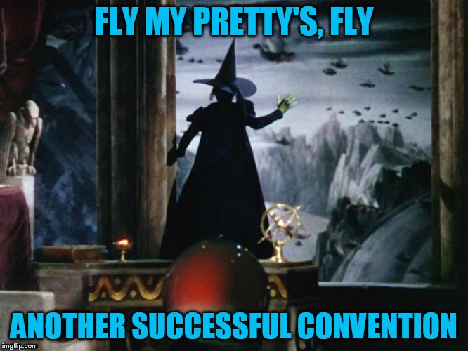 FLY MY PRETTY'S, FLY ANOTHER SUCCESSFUL CONVENTION | made w/ Imgflip meme maker