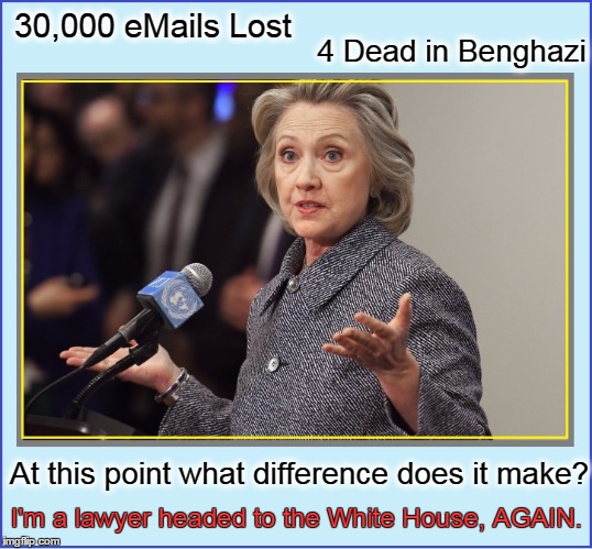 Movin' On Up... to the Big Time! | 30,000 eMails Lost; 4 Dead in Benghazi; At this point what difference does it make? I'm a lawyer headed to the White House, AGAIN. | image tagged in vince vance,hillary clinton,hillary rotten clinton,liar liar,4 pinocchios,lawyer in the white house | made w/ Imgflip meme maker