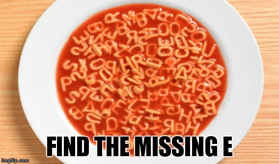 FIND THE MISSING E | made w/ Imgflip meme maker