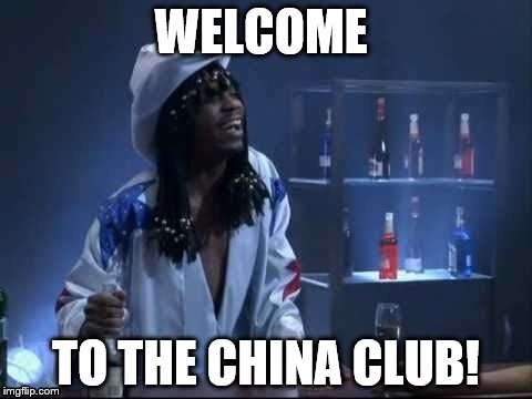WELCOME; TO THE CHINA CLUB! | image tagged in demotivationals | made w/ Imgflip meme maker